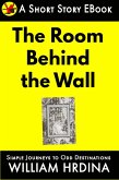 The Room Behind the Wall (Simple Journeys to Odd Destinations, #27) (eBook, ePUB)