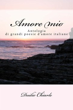 Cover Amore mio - antologia di grandi poesie d'amore italiane (Grandi poesie italiane, #3) (eBook, ePUB)