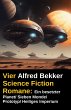 Alfred Bekker - Vier Science Fiction... - Bild 1