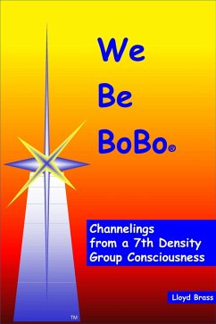 Cover We Be BoBo: Channelings from a 7th Density Group Consciousness (eBook, ePUB)