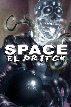 Space Eldritch (eBook, ePUB) - Shumate, Nathan