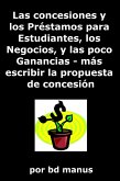 Las concesiones y los Préstamos para Estudiantes, los Negocios, y las poco Ganancias - más escribir la propuesta de concesión (eBook, ePUB)