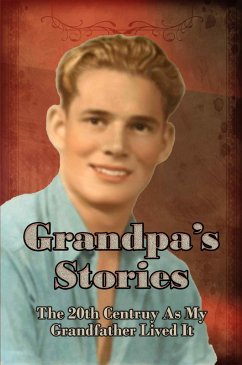 Cover Grandpa's Stories: The 20th Century As My Gradfather Lived It (eBook, ePUB)