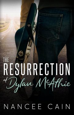 The Resurrection of Dylan McAthie (Pine Bluff, #1) (eBook, ePUB) - Cain, Nancee