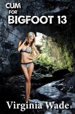 Cum For Bigfoot 13 (The Monster Menage, #13) (eBook, ePUB)