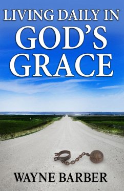 Living Daily in God's Grace (eBook, ePUB) - Barber, Wayne