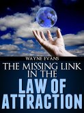 The Missing Link in The Law of Attraction (eBook, ePUB) The Missing Link in The Law of Attraction (eBook, ePUB)