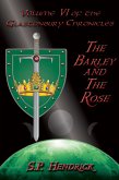 The Barley and the Rose - Volume VI of the Glastonbury Chronicles (eBook, ePUB)