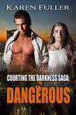 Dangerous (Courting the Darkness #2) (eBook, ePUB) Dangerous (Courting the Darkness #2) (eBook, ePUB)