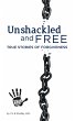 Unshackled and Free: True Stories of... - Bild 1