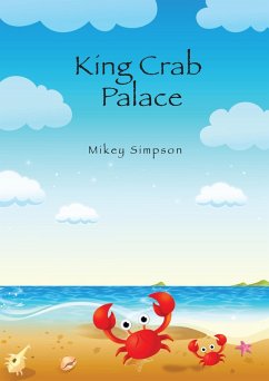 King Crab Palace (Mikey Simpson Children's Books, #5) (eBook, ePUB) - Simpson, Mikey
