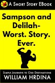 Samson and Delilah- WORST. STORY. EVER. (Simple Journeys to Odd Destinations, #25) (eBook, ePUB) Samson and Delilah- WORST. STORY. EVER. (Simple Journeys to Odd Destinations, #25) (eBook, ePUB)
