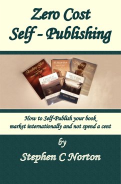 Zero Cost Self Publishing (eBook, ePUB) - Norton, Stephen C