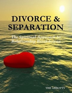 Divorce and Separation - The Spiritual Approach to Relationship Breakdowns (eBook, ePUB) - Abbotts, The