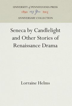 Seneca by Candlelight and Other Stories of Renaissance Drama - Helms, Lorraine