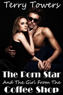 Cover The Porn Star And The Girl From The Coffee Shop (eBook, ePUB)