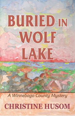 Buried in Wolf Lake (eBook, ePUB) - Husom, Christine