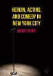 Heroin, Acting, and Comedy in New York... - Bild 1