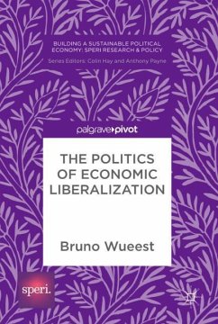 The Politics of Economic Liberalization - Wueest, Bruno