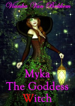 Myka The Goddess Witch (eBook, ePUB) - Bokkem, Vianka Van Myka The Goddess Witch (eBook, ePUB) - Bokkem, Vianka Van