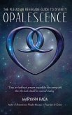 Opalescence: The Pleiadian Renegade Guide to Divinity (eBook, ePUB) Opalescence: The Pleiadian Renegade Guide to Divinity (eBook, ePUB)