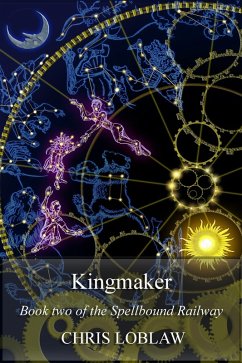 Cover Kingmaker (Spellbound Railway, #2) (eBook, ePUB)