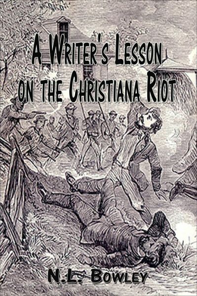 A Writer's Lesson on the Christiana Riot (eBook, ePUB)