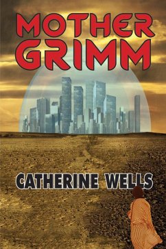 Mother Grimm (eBook, ePUB) - Wells, Catherine