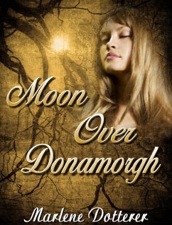 Moon Over Donamorgh (eBook, ePUB) - Dotterer, Marlene