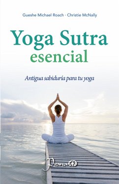 Yoga Sutra escencial (eBook, ePUB) - Roach, Gueshe Michael; McNally, Christie