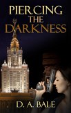 Piercing the Darkness (Deepest Darkness, #2) (eBook, ePUB)