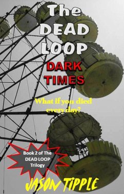 The Dead Loop 2: Dark Times (eBook, ePUB) - Tipple, Jason