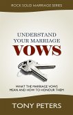 Understand Your Marriage Vows - What the Marriage Vows Mean and How to Honour Them (eBook, ePUB) Understand Your Marriage Vows - What the Marriage Vows Mean and How to Honour Them (eBook, ePUB)