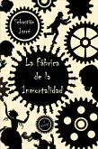 La Fabrica de la Inmortalidad (eBook, ePUB)