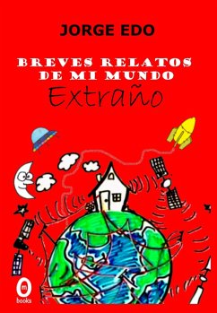 Breves relatos de mi mundo extraño (eBook, ePUB) - Edo, Jorge