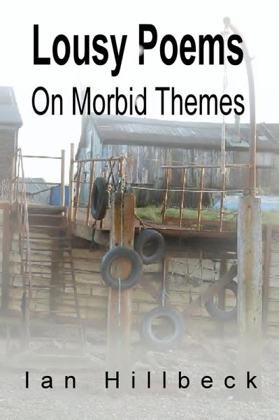 Lousy Poems On Morbid Themes (eBook, ePUB) Lousy Poems On Morbid Themes (eBook, ePUB)