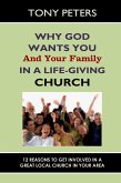 Why God Wants You & Your Family in a Life-giving Church - 12 Reasons to Get Involved in a Great Local Church in Your Area (eBook, ePUB)