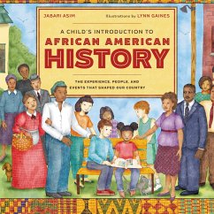 A Child's Introduction to African American History - Asim, Jabari; Gaines, Lynn