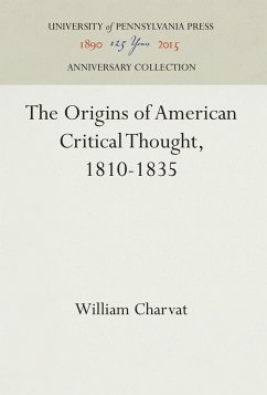 The Origins of American Critical Thought, 1810-1835 - Charvat, William