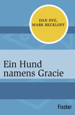 Ein Hund namens Gracie - Dye, Dan;Beckloff, Mark