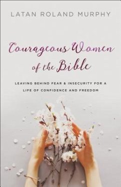 Courageous Women of the Bible - Murphy, Latan Roland