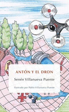 Antón y el dron - Villanueva Puente, Senén