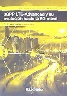 3GPP LTE-Advanced y su evolución hacia la 5G móvil - Cardona Marcet, Narcís . . . [et al.