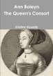Ann Boleyn The Queen's Consort - Bild 1