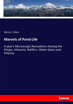 Marvels of Pond-Life - Slack, Henry J.