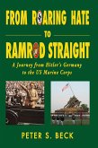 From Roaring Hate to Ramrod Straight A Journey from Hitler's Germany to the US Marine Corps (eBook, ePUB)
