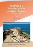 Ingeniería e ingenieros en la América hispana, siglos XVIII y XIX