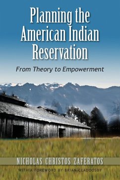 Planning the American Indian Reservation - Zaferatos, Nicholas Christos