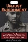 Unjust Enrichment: How Japan's Companies Built Postwar Fortunes Using American POWs