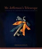 Mr. Jefferson's Telescope: A History of the University of Virginia in One Hundred Objects
